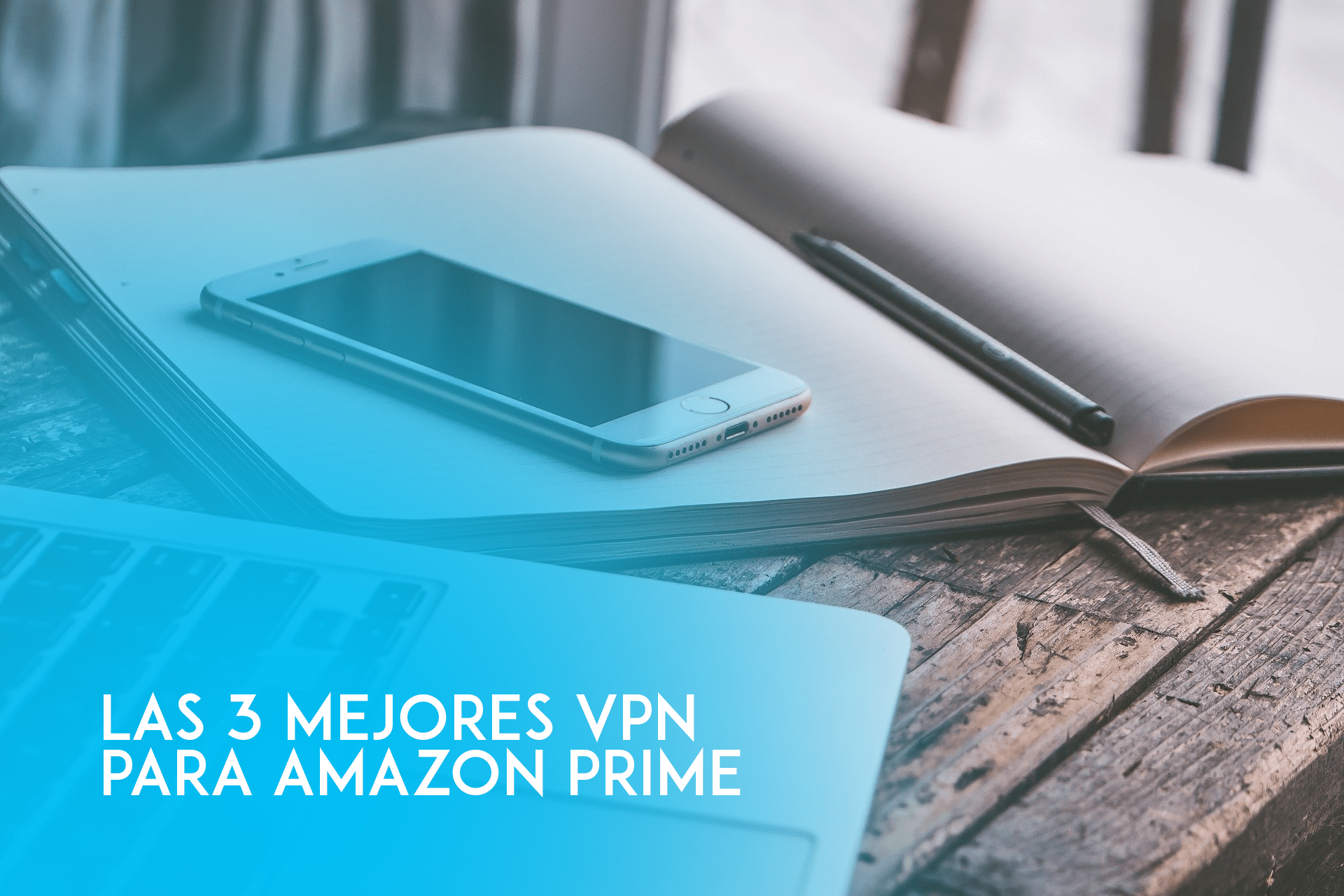 Mejores VPN para Amazon Prime Video
