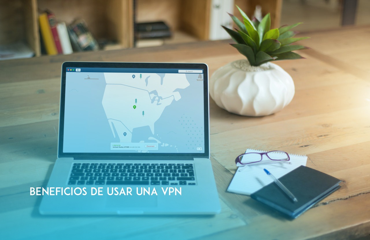 Beneficios de usar una VPN