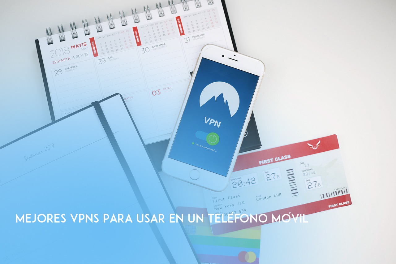 Mejores VPN para teléfono móvil